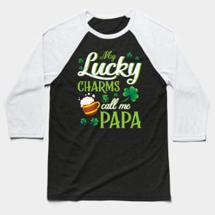 Saint Patrick Beer Shamrocks My Lucky Charms Call Me Papa Baseball T-Shirt